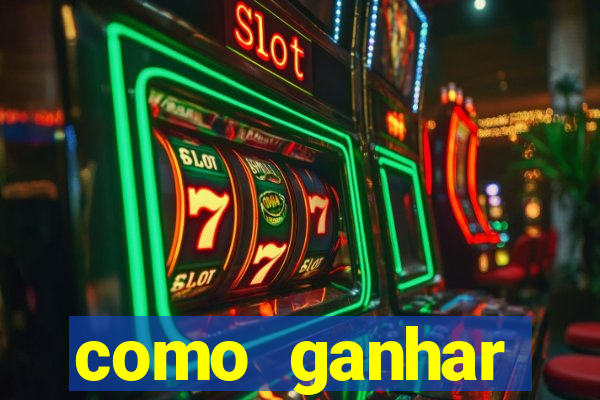 como ganhar dinheiro nos slots